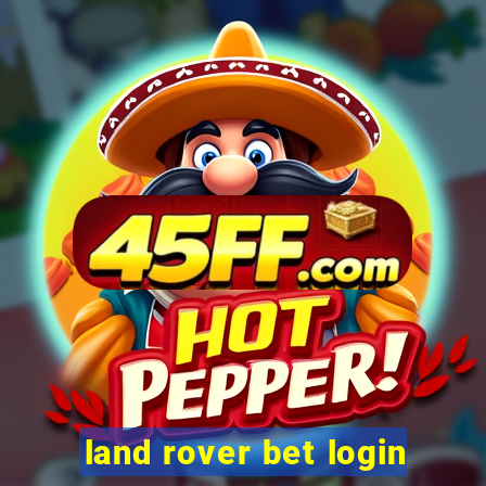 land rover bet login
